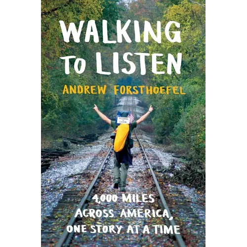 Walking to Listen: 4,000 Miles Across America, One Story at a Time