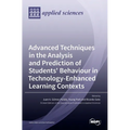 Advanced Techniques in the Analysis and Prediction of Students' Behaviour in Technology-Enhanced Learning Contexts