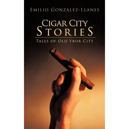 Cigar City Stories: Tales of Old Ybor City