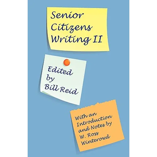 Senior Citizens Writing II: With an Introduction and Notes by W. Ross Winterowd