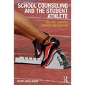 School Counseling and the Student Athlete: College, Careers, Identity, and Culture
