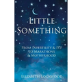 Little Something: From Infertility & IVF to Marathons & Motherhood