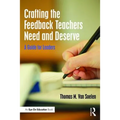 Crafting the Feedback Teachers Need and Deserve: A Guide for Leaders