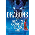 Dragons of the Seven Cosmic Seas of ME
