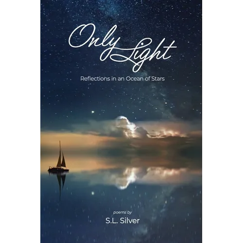 Only Light: Reflections in an Ocean of Stars