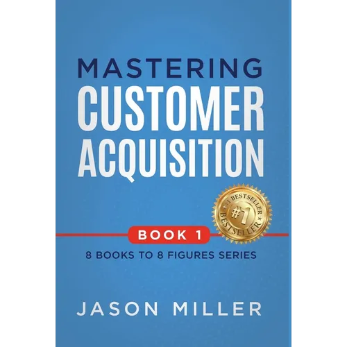 Mastering Customer Acquisition