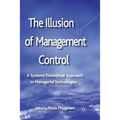 The Illusion of Management Control: A Systems Theoretical Approach to Managerial Technologies