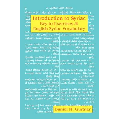 Introduction to Syriac: Key to Exercises & English-Syriac Vocabulary