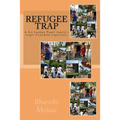 Refugee Trap: Refugee Trap: A Tamil family moves into Toronto, Canada, at the height of the civil war in Sri Lanka in 2004 and faces