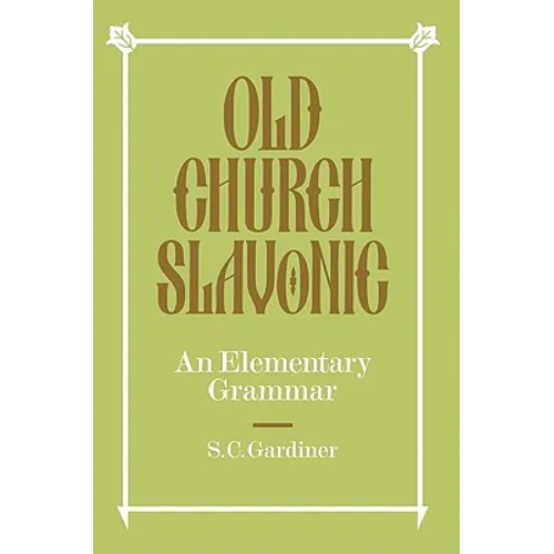 Old Church Slavonic: An Elementary Grammar