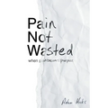 Pain Not Wasted