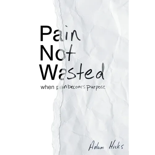 Pain Not Wasted