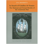 In Search of Catalina de Erauso: The National and Sexual Identity of the Lieutenant Nun - Hardcover