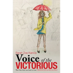 Voice of the Victorious: The One That Can Lead to True Freedom & Healing! - Paperback