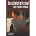 Reconciliation is Possible!: Biblical Principles that Work