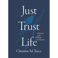 Just Trust Life: A Journey with Teilhard de Chardin
