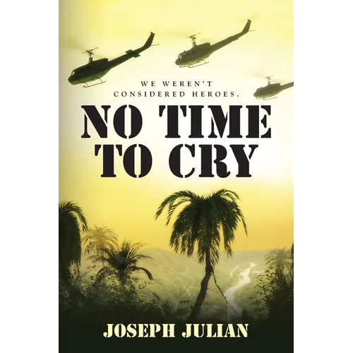 No Time To Cry: We weren't considered heroes - Paperback