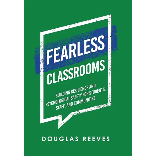 Fearless Classrooms: Building Resilience and Psychological Safety for Students, Staff, and Communities
