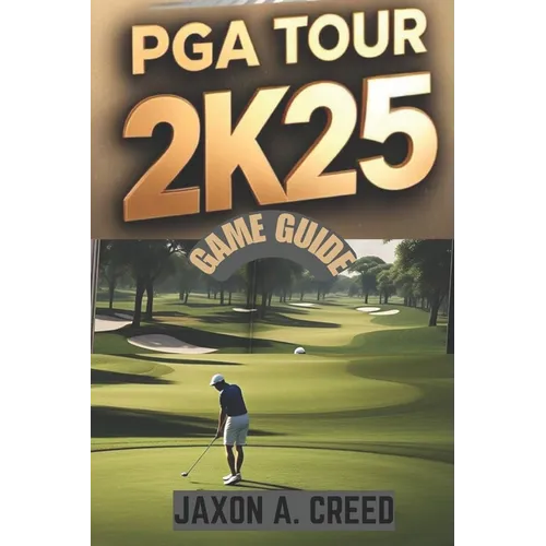 PGA Tour 2k25 Game Guide: Master The Course With Expert Tips