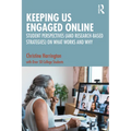Keeping Us Engaged Online: Student Perspectives (and Research-Based Strategies) on What Works and Why