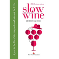 Slow Wine Guide USA 2023: A year in the life of the vineyards and wines of the USA