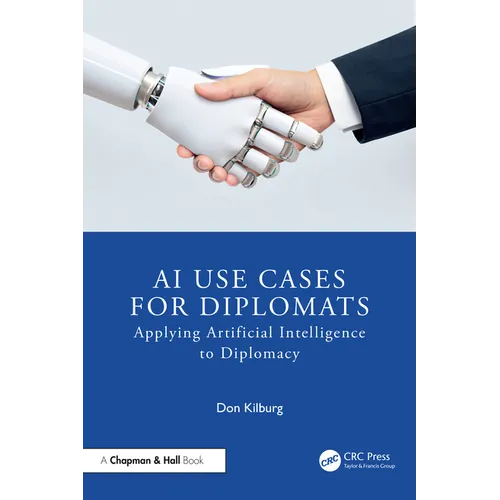 AI Use Cases for Diplomats: Applying Artificial Intelligence to Diplomacy