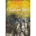 The Clapham Sect: How Wilberforce's Circle Transformed Britain