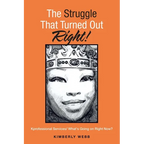 The Struggle That Turned out Right!: Kprofessional Services/ What's Going on Right Now?