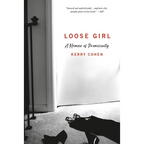 Loose Girl: A Memoir of Promiscuity