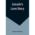 Lincoln's Love Story
