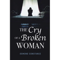 The Cry of a Broken Woman