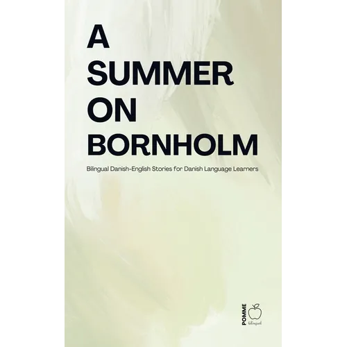 A Summer on Bornholm: Bilingual Danish-English Stories for Danish Language Learners