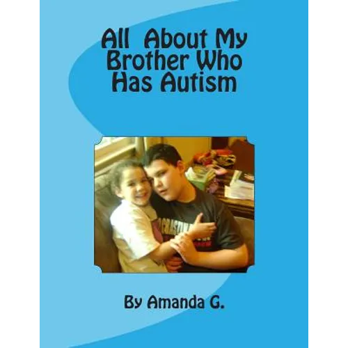 All About My Brother Who Has Autism