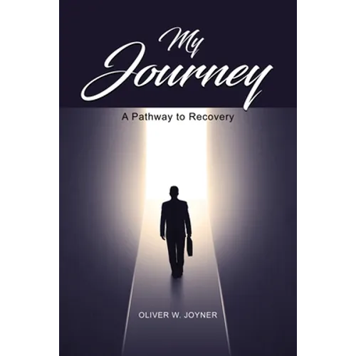 My Journey: A Pathway to Recovery