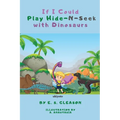 If I Could Play HideNSeek With Dinosaurs