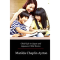 Child-Life in Japan and Japanese Child Stories
