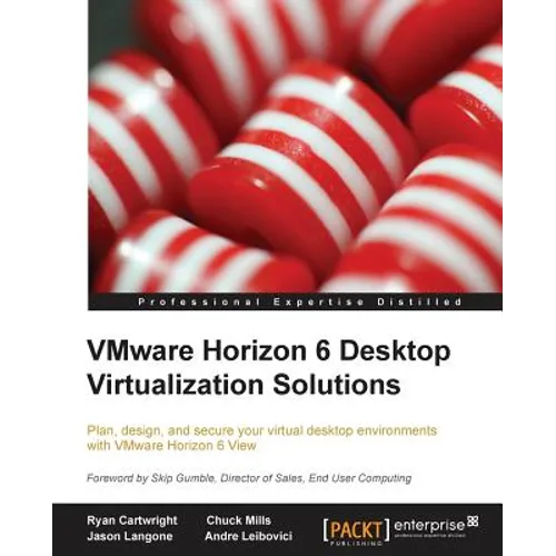 Vmware Horizon 6 Desktop Virtualization Solutions Second Edition