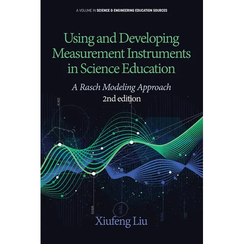 Using and Developing Measurement Instruments in Science Education: A Rasch Modeling Approach