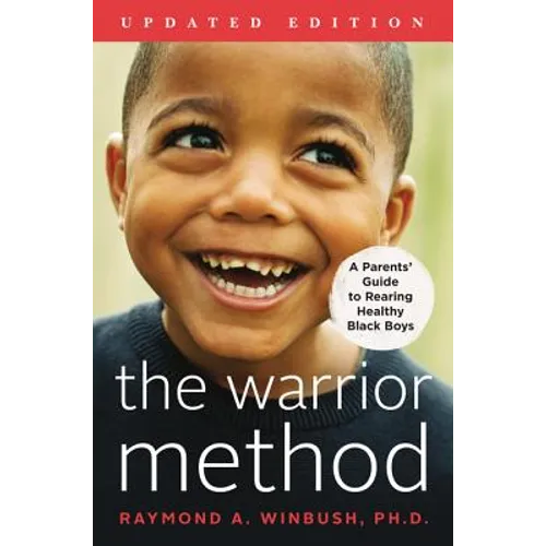 The Warrior Method, Updated Edition: A Parents' Guide to Rearing Healthy Black Boys