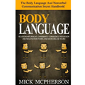 Body Language - Mick McPherson: The Body Language And Nonverbal Communication Secret Handbook! Relationships Insight, Charismatic Confidence, Persuasi