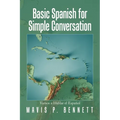 Basic Spanish for Simple Conversation: Vamos a Hablar El Español