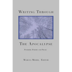 Writing Through the Apocalypse: Pandemic Poetry and Prose