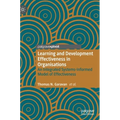 Learning and Development Effectiveness in Organisations: An Integrated Systems-Informed Model of Effectiveness