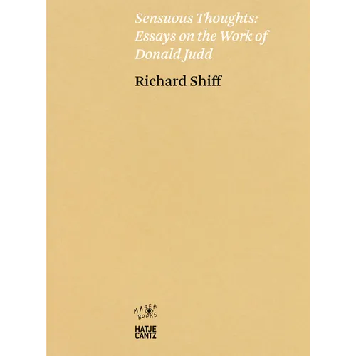 Sensuous Thoughts: Essays on the Work of Donald Judd