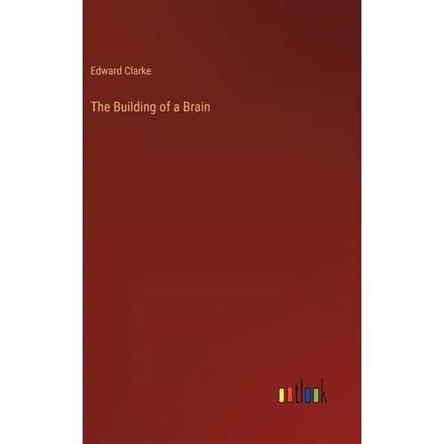 The Building of a Brain