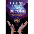 I Think, Therefore I May Become: Devolution or Realization, the Choice is Yours