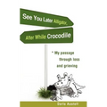 See You Later Alligator, After While Crocodile