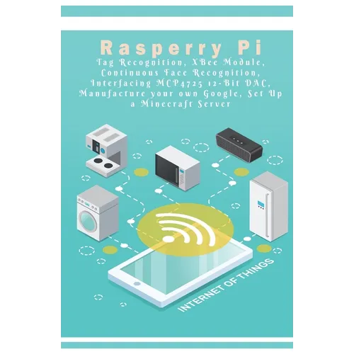 Raspberry Pi - New Tech: Tag Recognition, XBee Module, Continuous Face Recognition, Interfacing MCP4725 12-Bit DAC, Manufacture your own Google