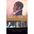 Forgotten Americans: Footnote Figures Who Changed American History