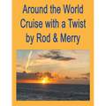 Around the World Cruise with a Twist